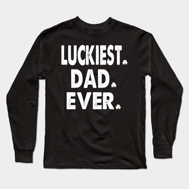 st patricks day luckiest dad ever Long Sleeve T-Shirt by Bagshaw Gravity